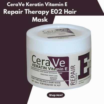 Cera Ve Keratin Vitamin E Repair Therapy E02 Hair Mask – 500ml Deep Hair Repair Solution